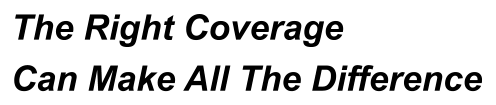 The Right Coverage Can Make All The Difference